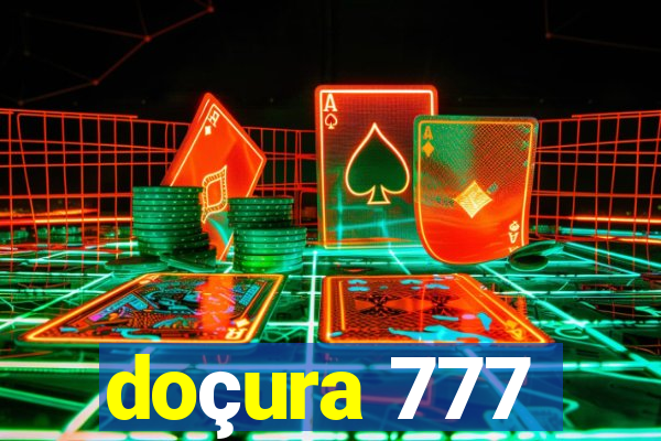 doçura 777